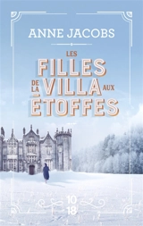 La villa aux étoffes. Vol. 2. Les filles de la villa aux étoffes - Anne Jacobs