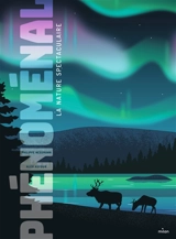 Phénoménal : la nature spectaculaire - Philippe Nessmann