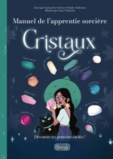 Cristaux : découvre tes pouvoirs cachés ! - Xanna Eve Chown