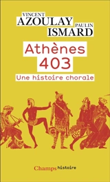 Athènes 403 : une histoire chorale - Vincent Azoulay