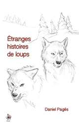 Etranges histoires de loups - Pagés, Daniel