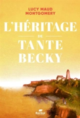 L'héritage de tante Becky - L.M. Montgomery