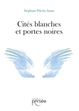 Cités blanches et portes noires - Stéphane Piletta-Zanin