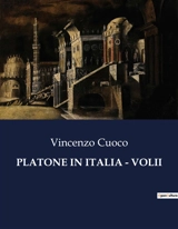 PLATONE IN ITALIA : VOLII : Un viaggio filosofico nell'Italia antica - Vincenzo Cuoco