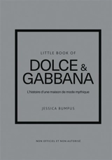 Little book of Dolce & Gabbana : l'histoire d'une maison de mode mythique - Jessica Bumpus