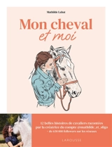 Mon cheval et moi - Mathilde Labat