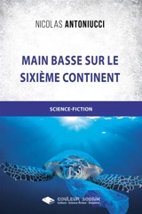 Main basse sur le sixième continent - Nicolas Antoniucci