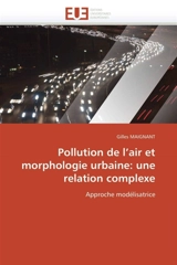 Pollution de l'air et morphologie urbaine : une relation complexe - Gilles Maignant