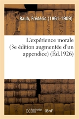 L'expérience morale (3e édition augmentée d'un appendice) - Frédéric Rauh
