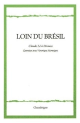 Loin du Brésil : entretien avec Véronique Mortaigne - Claude Lévi-Strauss