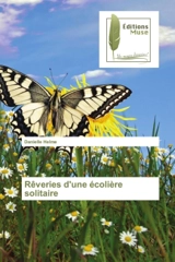 Reveries d'une ecoliere solitaire - Danielle Helme