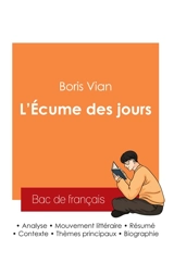 Réussir son Bac de français 2025 : Analyse du roman L'Ecume des jours de Boris Vian - Vian, Boris