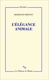 L'élégance animale - Bertrand Prévost