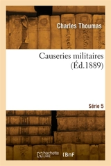 Causeries militaires. Série 5 - Charles Thoumas