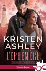 L'éphémère : Bienvenue à Magdalene, T3 - Kristen Ashley