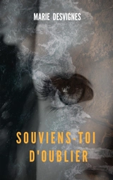 Souviens-toi d'oublier - Marie-Josée Desvignes