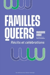 Familles queers : Récits et célébrations - Chbat, Marianne