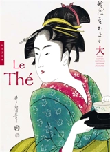 Le thé : par les grands maîtres de l'estampe japonaise - Caroline Larroche