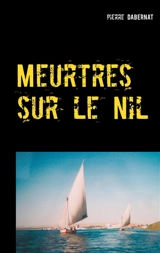 Meurtres sur le Nil : L'oeil d'Horus - Pierre Dabernat