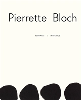 Pierrette Bloch : multiples : intégrale