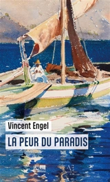 La peur du paradis - Engel, Vincent