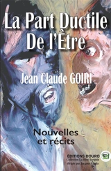 La Part Ductile de l'Etre - Jean-Claude Goiri