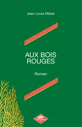 AUX BOIS ROUGES : Dans la mer des Indes vers 1810 - Jean-Louis Métas