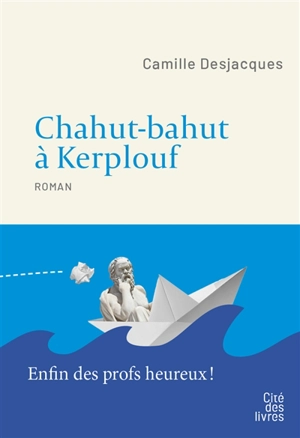 Chahut-bahut à Kerplouf - Camille Desjacques