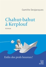 Chahut-bahut à Kerplouf - Camille Desjacques