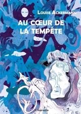 Au coeur de la tempête - Louise Ackermann