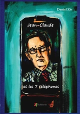 Jean-Claude et les 7 téléphones - Daniel Ziv