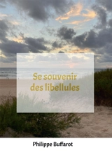 Se souvenir des libellules - Philippe Buffarot