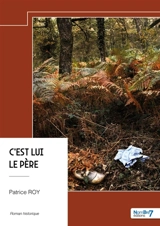 C'est lui le père - Patrice Roy