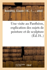 Une visite au Panthéon, explication des sujets de peinture et de sculpture - Claude Bonnefoy