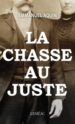 La chasse au juste 3 - Emmanuel Aquin