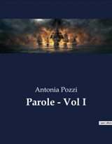Parole : Vol I - Antonia Pozzi