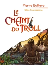 Le chant du troll - Pierre Bottero
