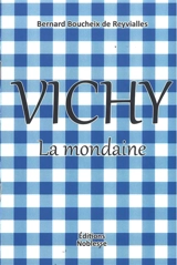 Vichy : la mondaine - Bernard Boucheix
