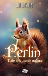 Perlin : Tome 1 : Le monde magique - Daniels, Joe