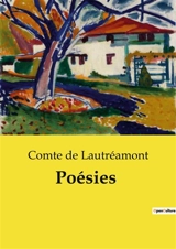 Poésies : Une exploration critique de la poésie et de la morale au XIXe siècle - Comte De Lautréamont, Isidore Ducasse