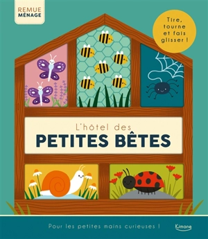 L'hôtel des petites bêtes : tire, tourne et fais glisser ! - Rebecca Weerasekera