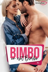 Bimbo or not Bimbo Tome 1 - Julia Teis