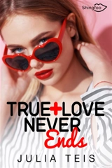 True Love Never Ends - Julia Teis
