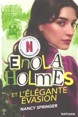 Les enquêtes d'Enola Holmes. Vol. 8. Enola Holmes et l'élégante évasion - Nancy Springer