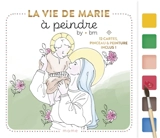La vie de Marie à peindre - By Bm