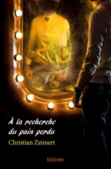 À la recherche du pain perdu - Christian Zeimert