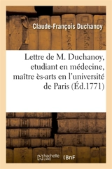 Lettre de M. Duchanoy, etudiant en médecine, maître ès-arts en l'université de Paris : prosecteur et disciple de M. A. Petit, docteur-régent en médecine de la faculté de Paris - Claude-François Duchanoy