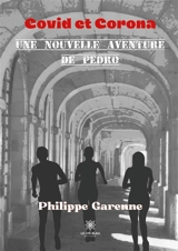 Covid et Corona : Une nouvelle aventure de Pedro - Philippe Garenne
