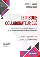 Le risque collaborateur clé : réduire les impacts liés à l'absence d'un ou de plusieurs collaborateurs clés - Nicolas Dufour