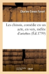 Les chinois, comédie en un acte, en vers, mêlée d'ariettes - Charles-Simon Favart